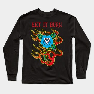 Blue Rose On Fire Let It Burn Long Sleeve T-Shirt